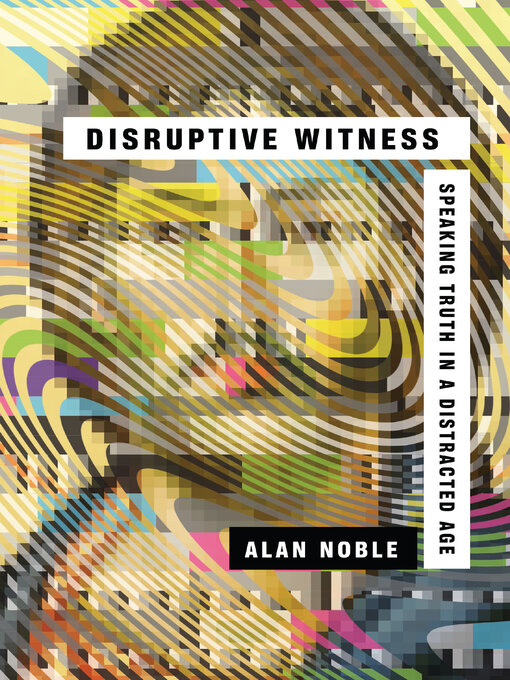 Title details for Disruptive Witness by Alan Noble - Available